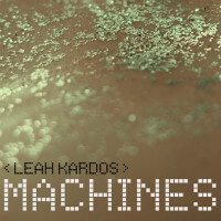 Leah Kardos: Machines Cover