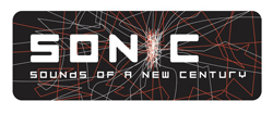 SONiC – Sounds of a New Century A Festival of 21st Century Music by Composers Age 40 and Under