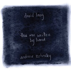 David Lang’s this was written by hand – Meditations on Memory