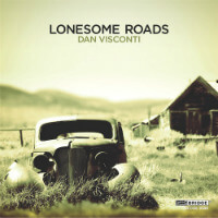 Dan Visconti: Lonesome Roads on Bridge Records