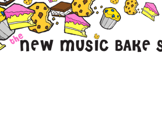 Announcing The 6th New Music Bake Sale