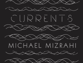 Michael Mizrahi’s Currents on New Amsterdam Records