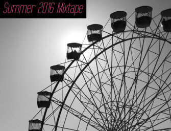 The Summer 2016 Mixtape is Out!