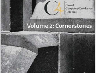 The Choral Composer/Conductor Collective (C4) Volume 2: Cornerstones