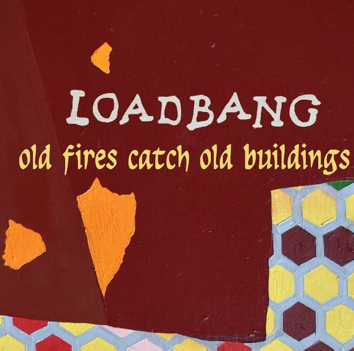 loadbang old fires catch old buildings