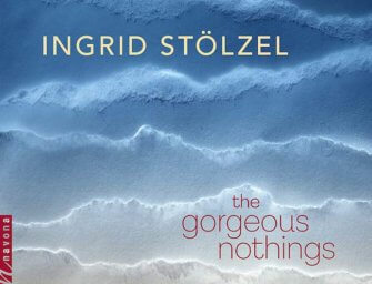 Ingrid Stölzel’s The Gorgeous Nothings: On Vocal Style and Longing