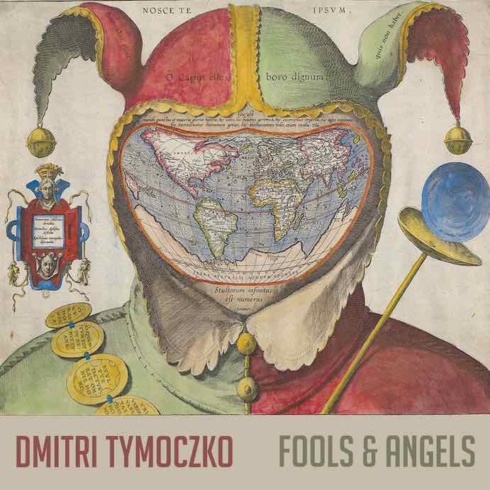 Dmitri Tymoczko Fools and Angels