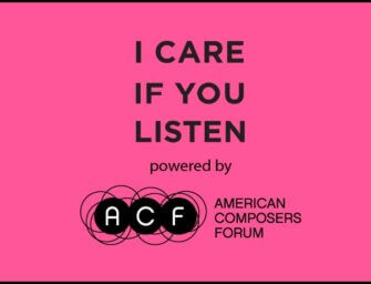 I CARE IF YOU LISTEN Joins American Composers Forum
