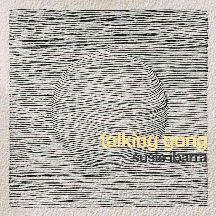 Susie Ibarra Talking Gong