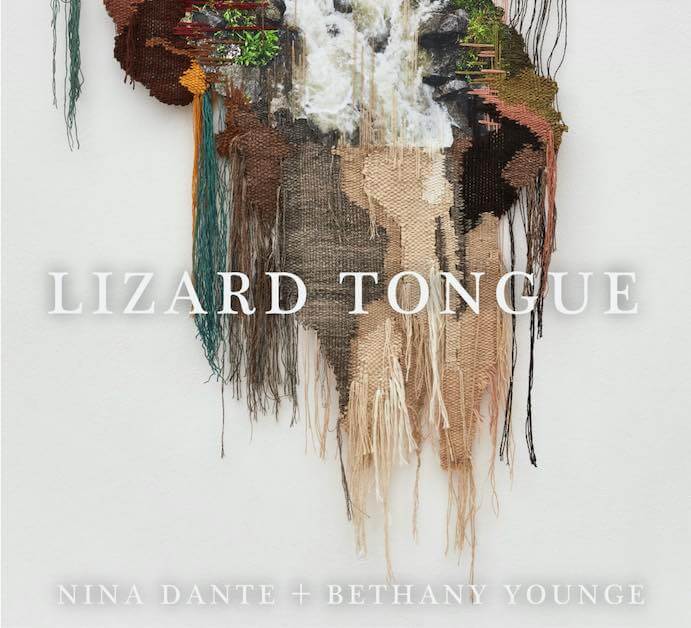 Nina Dante + Bethany Young LIZARD TONGUE