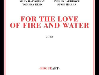“For the Love of Fire and Water” Creates Harmony Out of Discord