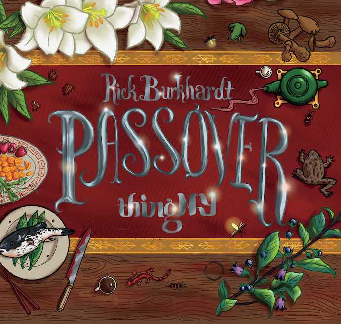 Rick Burkhardt, thingNY--Passover