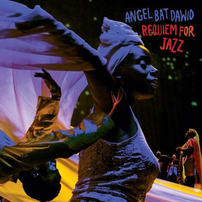 Angel Bat Dawid's "Requiem for Jazz" (International Anthem)