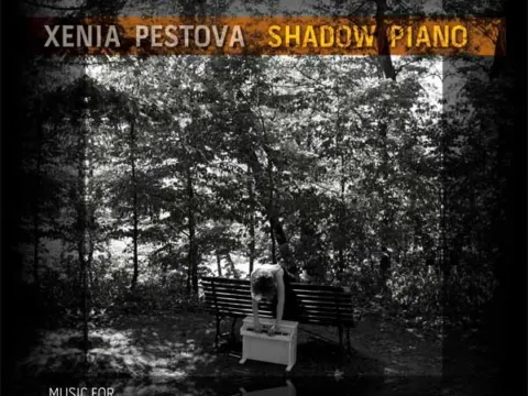 Xenia Pestova - Shadow Piano on Innova
