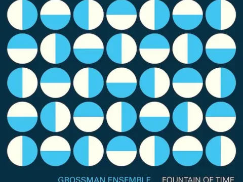 Grossman Ensemble Fountain of Time