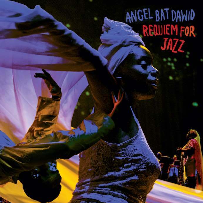 Angel Bat Dawid's "Requiem for Jazz" (International Anthem)